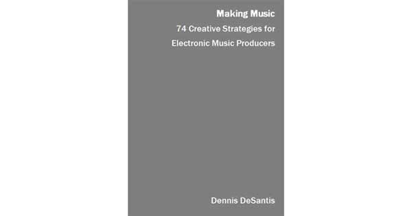 A picture of a book titled "Making Music: Creative Strategies for Electronic Music Producers"